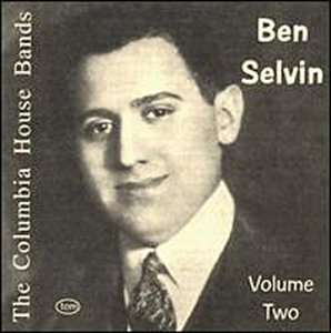 BEN SELVIN - The Columbia House Bands: Ben Selvin, Vol. 2 cover 