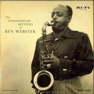 BEN WEBSTER - The Consummate Artistry of Ben Webster (aka King Of The Tenors) cover 
