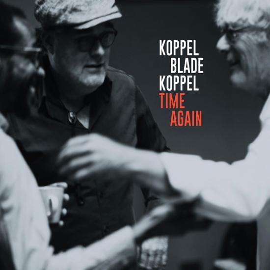 BENJAMIN KOPPEL - Koppel Blade Koppel : Time Again cover 