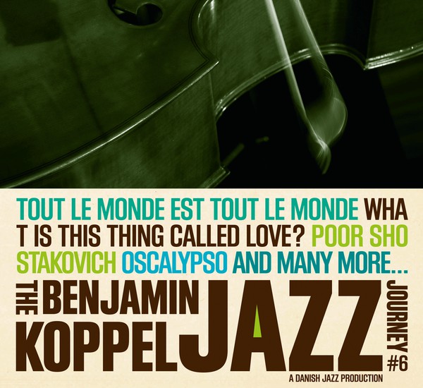 BENJAMIN KOPPEL - The Benjamin Koppel Jazz Journey #6, What Is This Thing Called Love? cover 