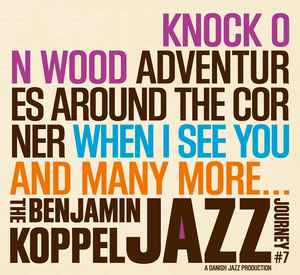BENJAMIN KOPPEL - The Benjamin Koppel Jazz Journey #7, Adventures Around The Corners cover 
