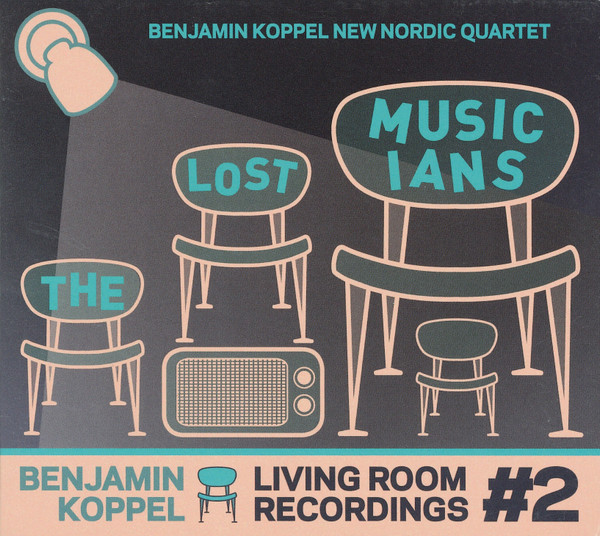 BENJAMIN KOPPEL - The Lost Musicians (Living Room Recordings #2) cover 