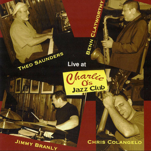 BENN CLATWORTHY - Ben Clatworthy, Theo Saunders, Jimmy Branly, Chris Colangelo : Live At Charie O's cover 