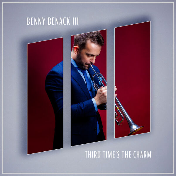 BENNY BENACK III - Third Times the Charm cover 