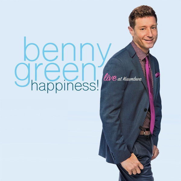 BENNY GREEN (PIANO) - Happiness! Live At Kuumbwa cover 