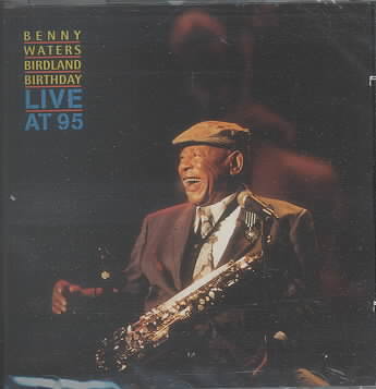 BENNY WATERS - Birdland Birthday - Live At 95 cover 