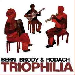BERN BRODY & RODACH TRIO - Triophilia cover 