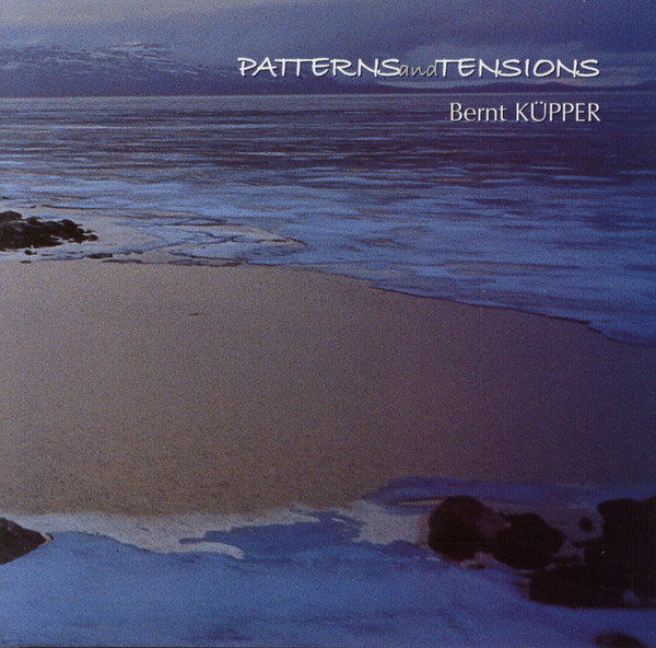 BERNT KÜPPER - Patterns And Tensions cover 