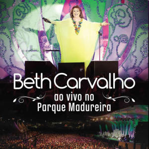 BETH CARVALHO - Beth Carvalho ao vivo no Parque Madureira cover 
