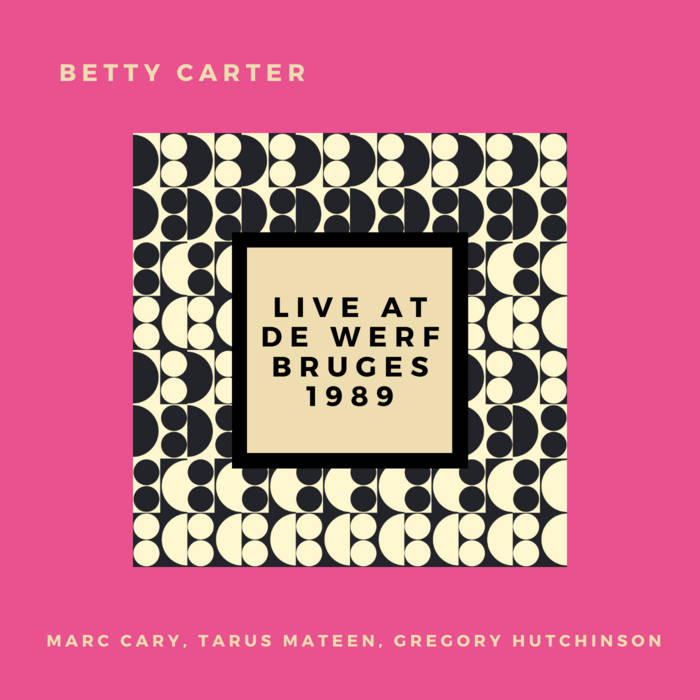 BETTY CARTER - Live at De Werf, Bruges, 1989 cover 