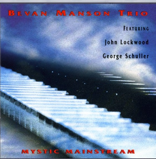 BEVAN MANSON - Bevan Manson Trio Featuring John Lockwood, George Schuller : Mystic Mainstream cover 