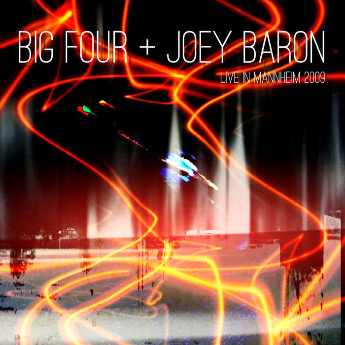BIG FOUR - Big Four + Joey Baron : Live In Mannheim 2009 cover 