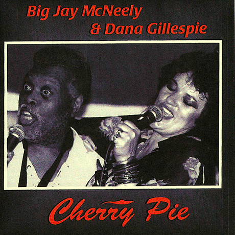 BIG JAY MCNEELY - Big Jay McNeely & Dana Gillespie : Cherry Pie cover 
