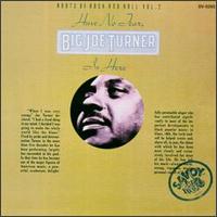 BIG JOE TURNER - Have No Fear, Big Joe Turner Is Here cover 