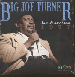 BIG JOE TURNER - San Francisco 1977 cover 