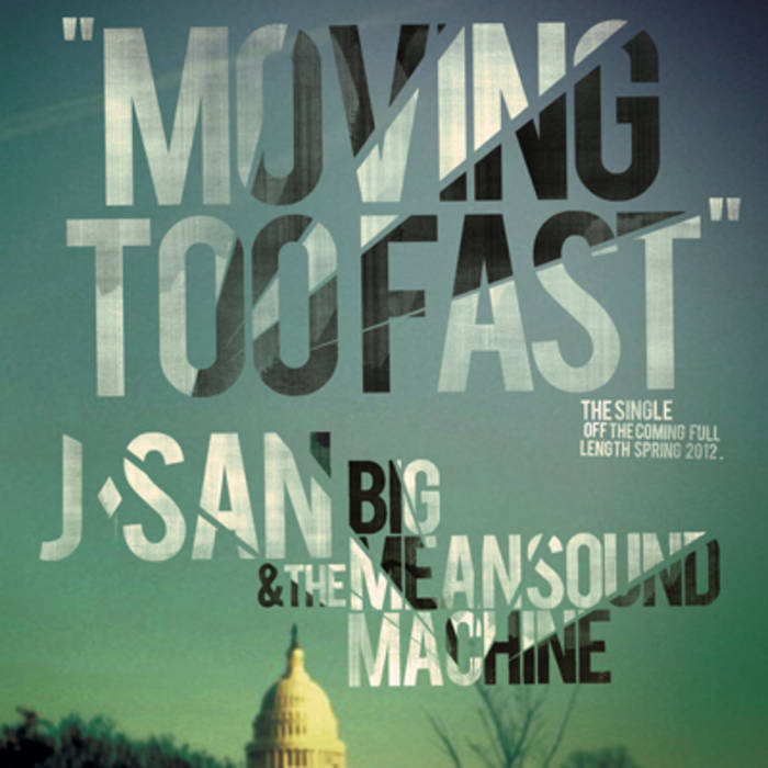 BIG MEAN SOUND MACHINE - Jsan & Big Mean Sound Machine : Moving Too Fast cover 