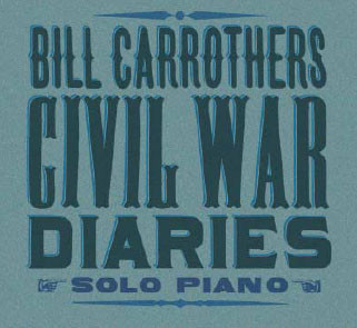 BILL CARROTHERS - Civil War Diaries cover 