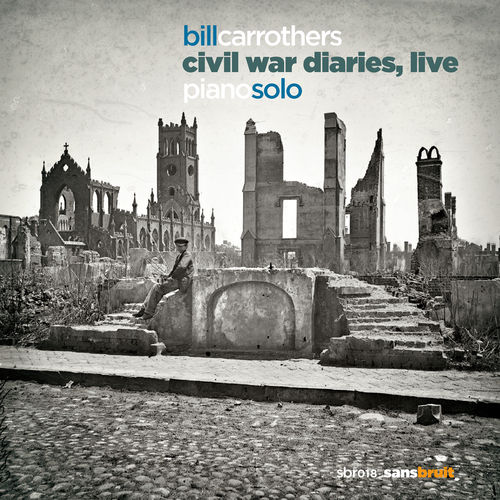 BILL CARROTHERS - Civil War Diaries, Live cover 