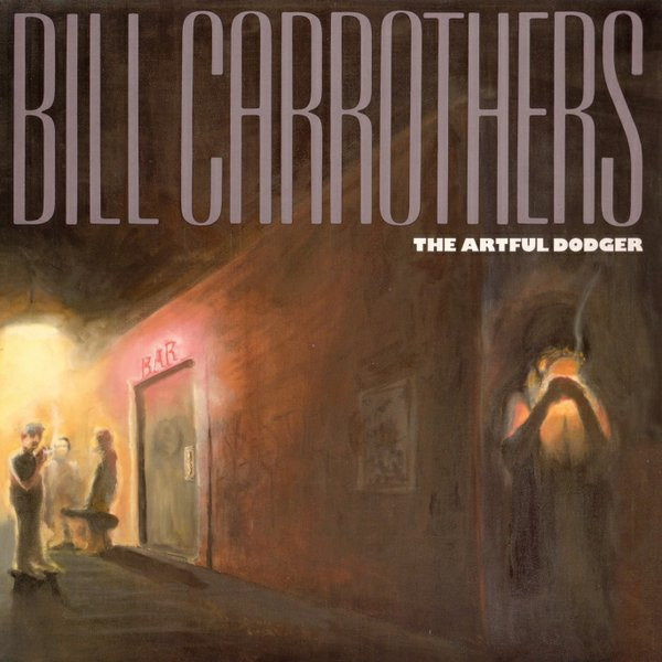 BILL CARROTHERS - The Artful Dodger cover 