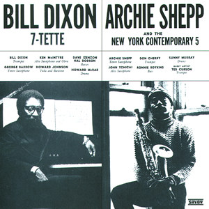 Bill Dixon 7-Tette / Archie Shepp And The New York Contemporary 5