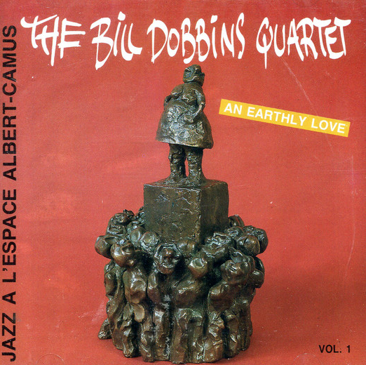 BILL DOBBINS - An Earthly Love - Jazz A L'Espace Albert Camus cover 