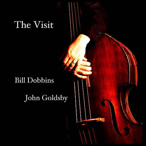 BILL DOBBINS - Bill Dobbins, John Goldsby : The Visit cover 