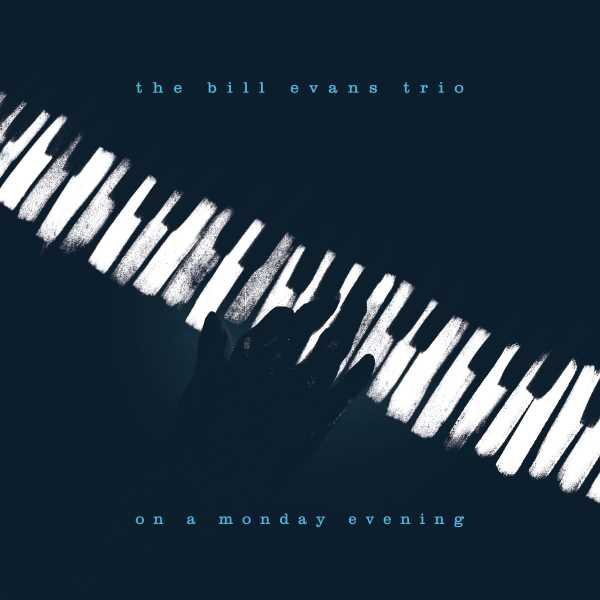 BILL EVANS (PIANO) - The Bill Evans Trio : On A Monday Evening cover 