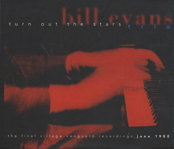 BILL EVANS (PIANO) - Turn Out The Stars: The Final Village Vanguard Recordings 1980 (aka The Final Village Vanguard Sessions - June, 1980) cover 