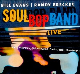 BILL EVANS (SAX) - Bill Evans / Randy Brecker : Soul Bop Band Live cover 