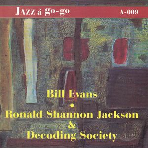 BILL EVANS (SAX) - Bill Evans  / Ronald Shannon Jackson & The Decoding Society : Jazz A Go-go cover 