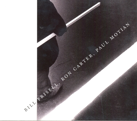 BILL FRISELL - Bill Frisell/ Ron Carter/Paul Motian cover 