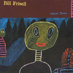 BILL FRISELL - Ghost Town cover 