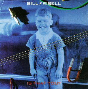 BILL FRISELL - Is That You? cover 
