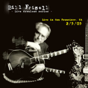 BILL FRISELL - Live Download Series 2: Live in San Francisco, CA - 02/05/05 cover 
