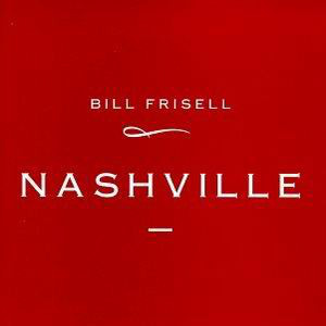 BILL FRISELL - Nashville cover 