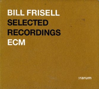 BILL FRISELL - Selected Recordings cover 