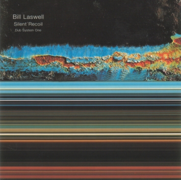 BILL LASWELL - Silent Recoil: Dub System One cover 