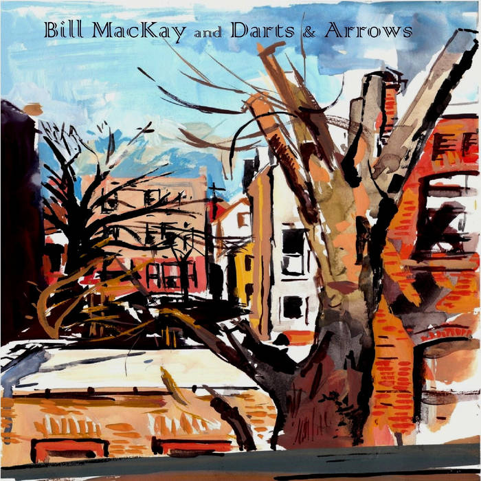 BILL MACKAY - Bill MacKay and Darts & Arrows cover 