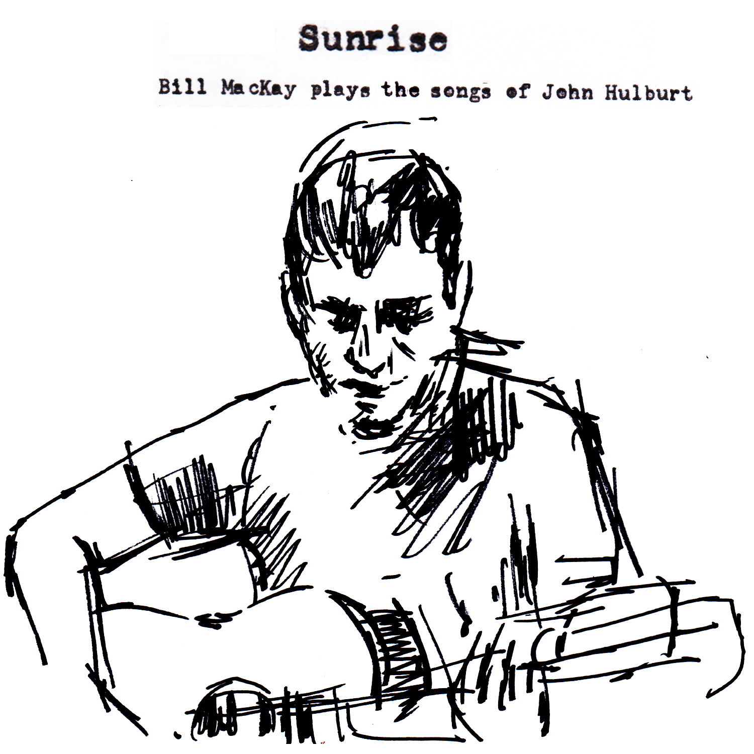 BILL MACKAY - Sunrise : Bill MacKay Plays The Songs of John Hulburt cover 
