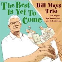 BILL MAYS - The Best Is Yet To Come cover 