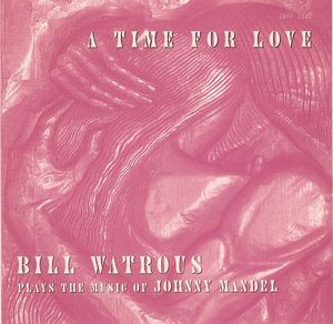 BILL WATROUS - A Time for Love cover 