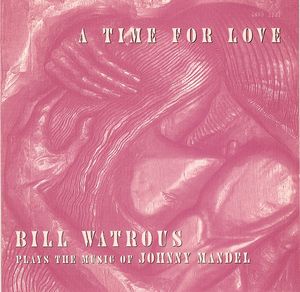 BILL WATROUS - A Time for Love cover 