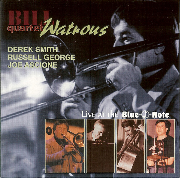 BILL WATROUS - Bill Watrous Quartet Live At The Blue Note cover 