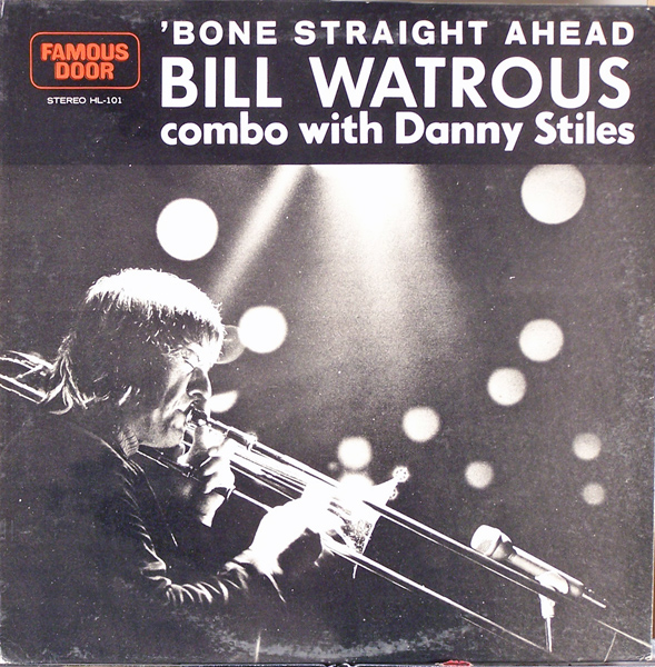 BILL WATROUS - 'Bone Straight Ahead cover 