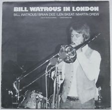 BILL WATROUS - Bill Watrous In London: Live At The Pizza Express - London March 1982 cover 