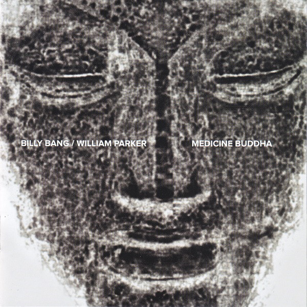 BILLY BANG - Billy Bang & William Parker : Medicine Buddha cover 