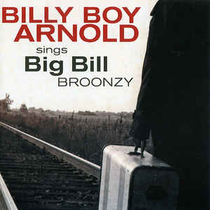BILLY BOY ARNOLD - Sings Big Bill Broonzy cover 