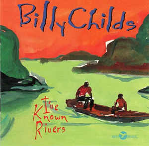 BILLY CHILDS - I've Known Rivers cover 