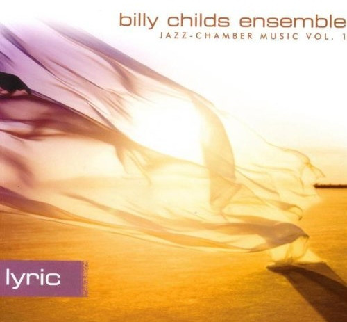BILLY CHILDS - Lyric: Jazz-Chamber Music, Vol. 1 cover 