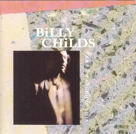 BILLY CHILDS - Take For Example This cover 